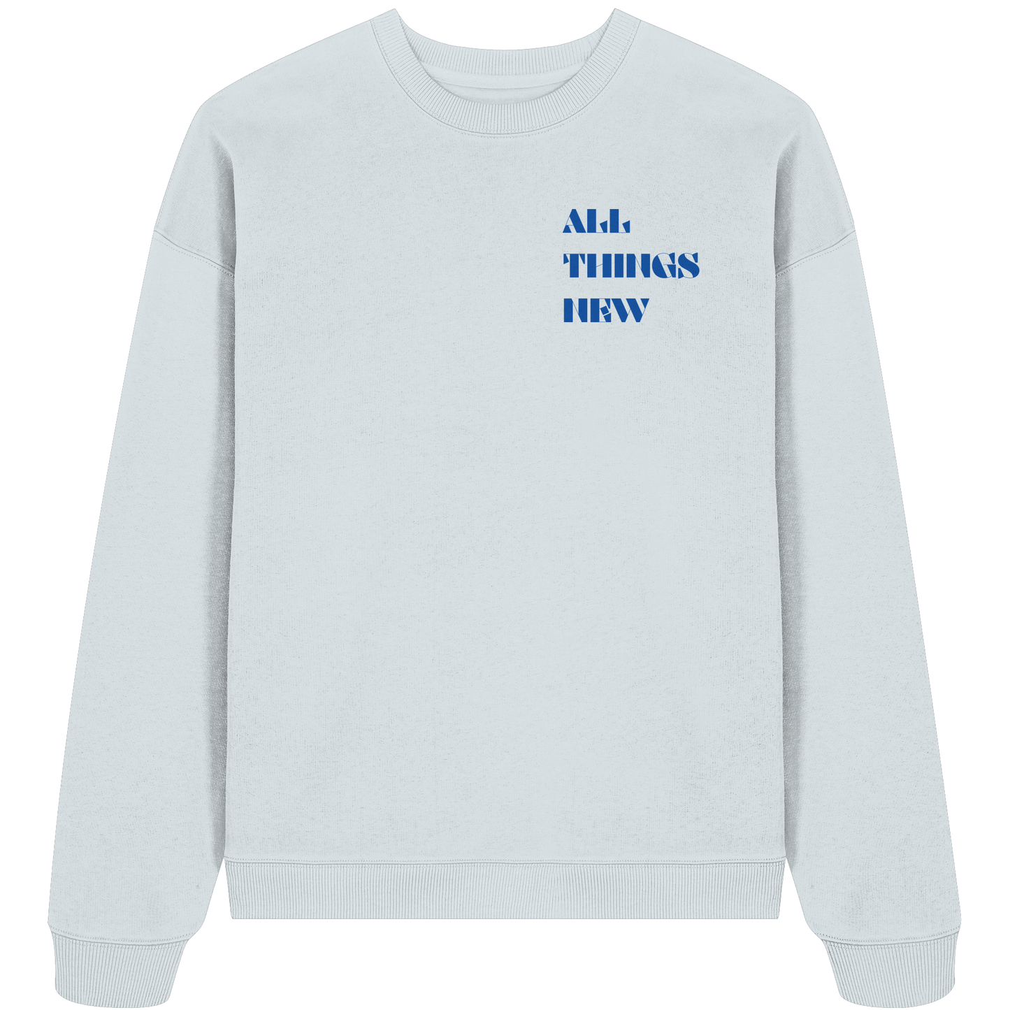 All things new - Heavy Oversize Sweatshirt