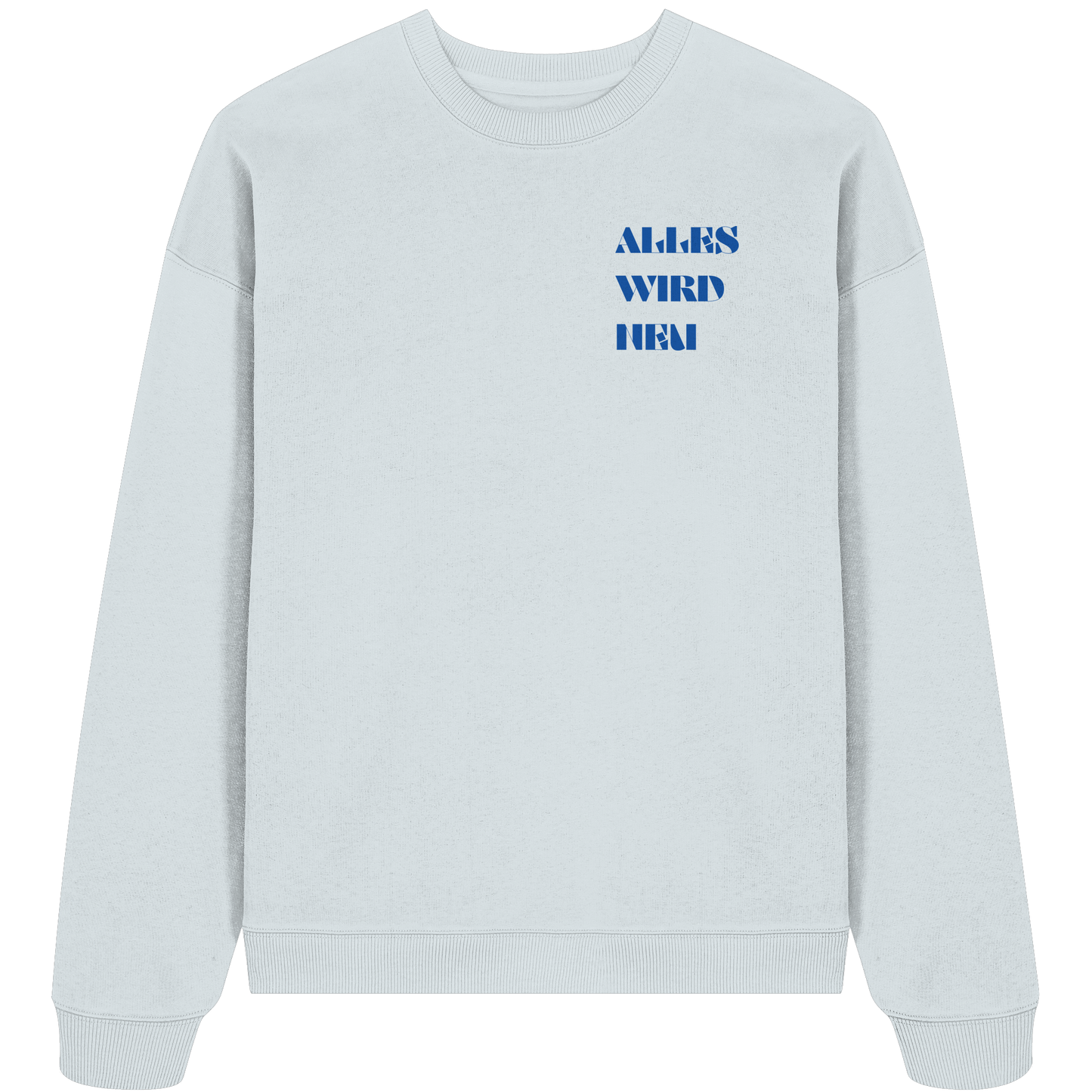 Alles wird neu - Heavy Oversize Sweatshirt
