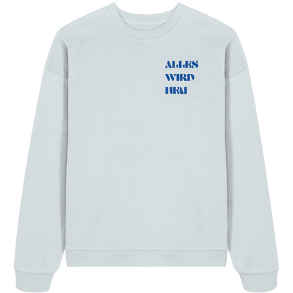 Alles wird neu - Heavy Oversize Sweatshirt