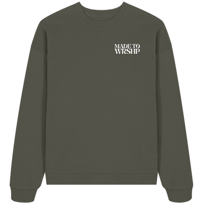 Made to Worship - Heavy Oversize Sweatshirt