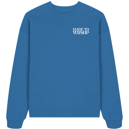 Made to Worship - Heavy Oversize Sweatshirt