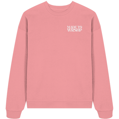 Made to Worship - Heavy Oversize Sweatshirt