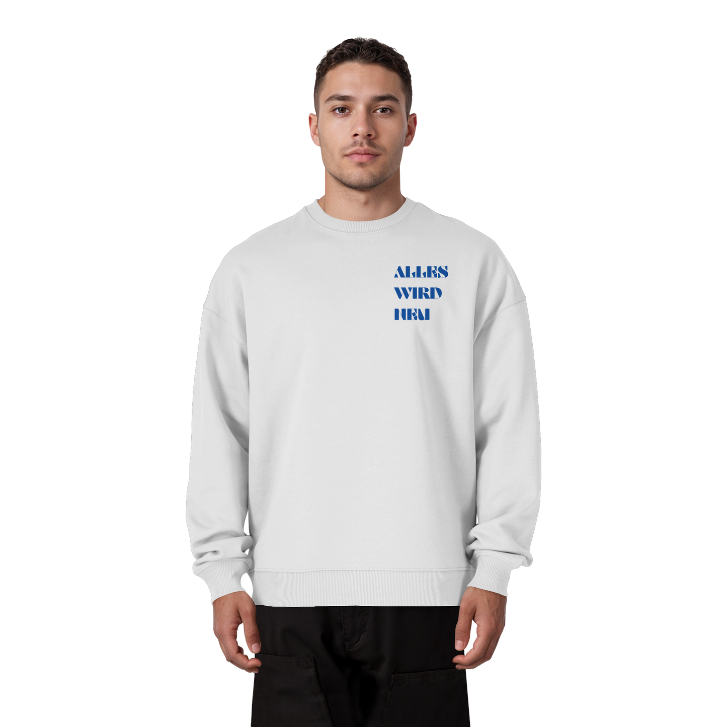 Alles wird neu - Heavy Oversize Sweatshirt